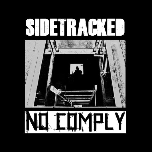 NO COMPLY/SIDETRACKED - Split 7